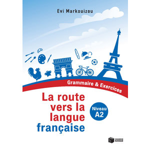 La route vers la langue française - Grammaire et Exercices (Niveau A2)